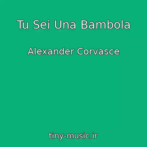 کاور آهنگ Tu Sei Una Bambola از Alexander Corvasce