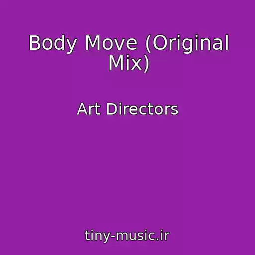 کاور آهنگ Body Move (Original Mix) از Art Directors