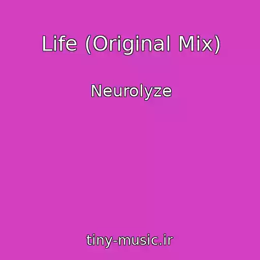 کاور آهنگ Life (Original Mix) از Neurolyze
