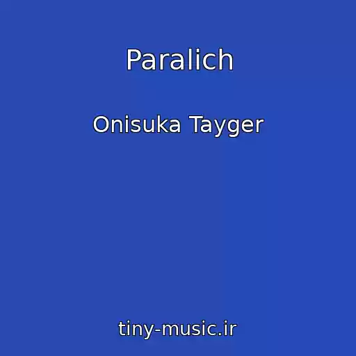 کاور آهنگ Paralіch از Onіsuka Tayger
