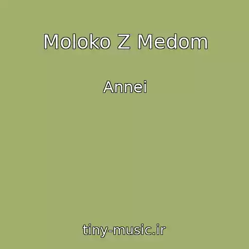 کاور آهنگ Moloko Z Medom از Annei
