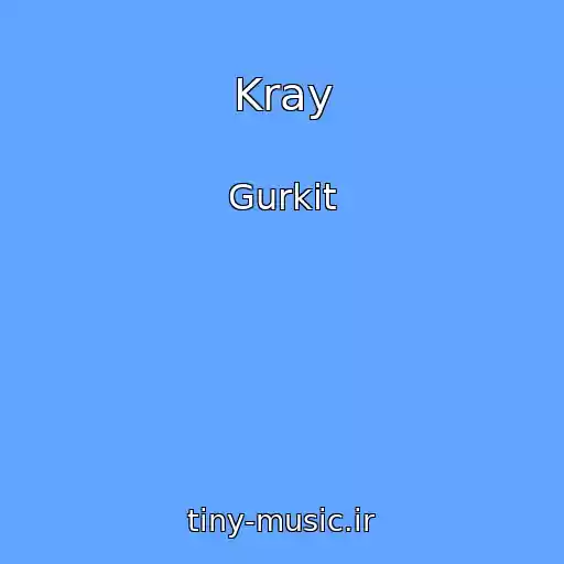 کاور آهنگ Kray از Gurkіt