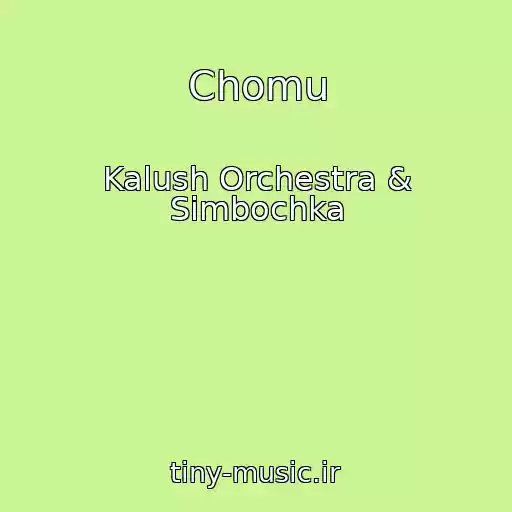 کاور آهنگ Chomu از Kalush Orchestra & Simbochka