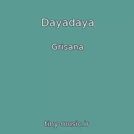 کاور آهنگ Dayadaya از Grisana