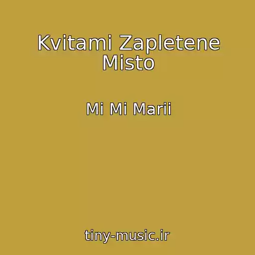 کاور آهنگ Kvіtami Zapletene Mіsto از Mi Mi Marii