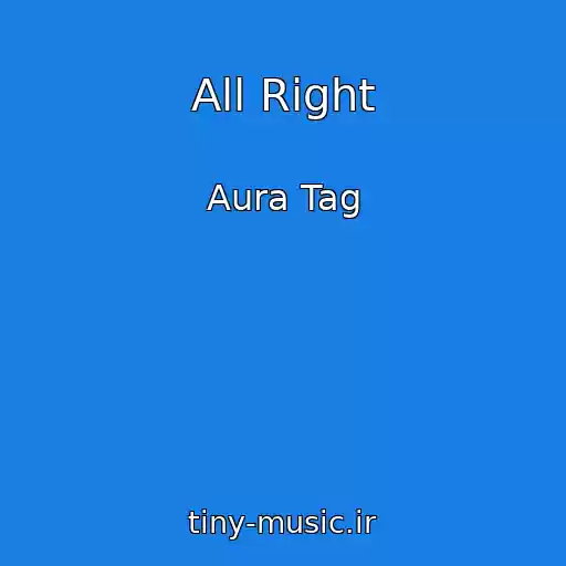 کاور آهنگ All Right از Aura Tag