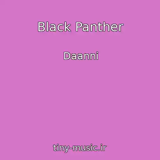 کاور آهنگ Black Panther از Daanni