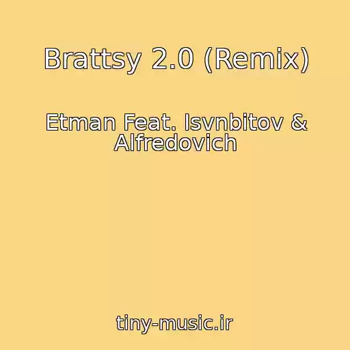 کاور آهنگ Brattsy 2.0 (Remix) از Etman Feat. Isvnbitov & Alfredovich