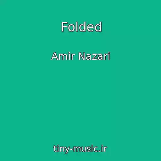 کاور آهنگ Folded از Amir Nazari