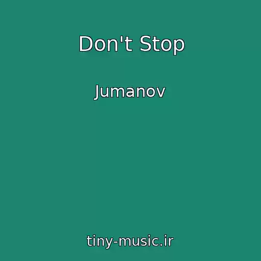 کاور آهنگ Don't Stop از Jumanov