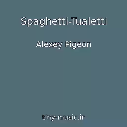 کاور آهنگ Spaghetti-Tualetti از Alexey Pigeon