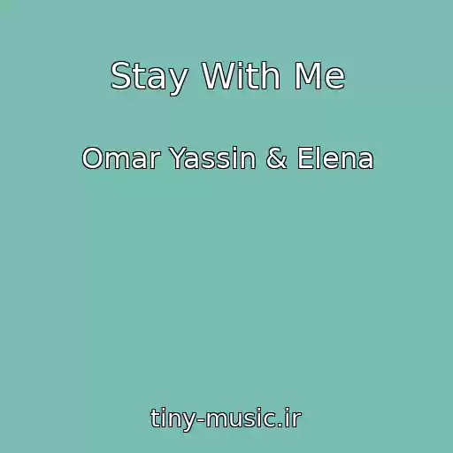کاور آهنگ Stay With Me از Omar Yassin & Elena
