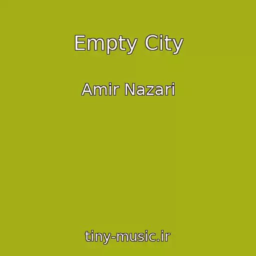 کاور آهنگ Empty City از Amir Nazari