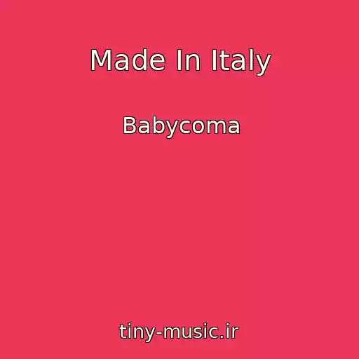 کاور آهنگ Made In Italy از Babycoma