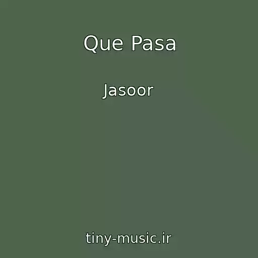 کاور آهنگ Que Pasa از Jasoor