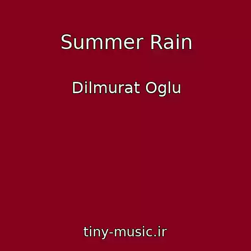 کاور آهنگ Summer Rain از Dilmurat Oglu