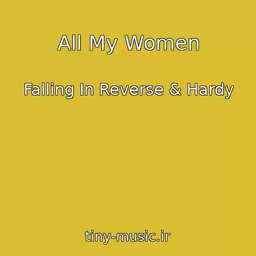 کاور آهنگ All My Women از Falling In Reverse & Hardy