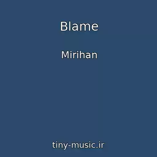 کاور آهنگ Blame از Mirihan