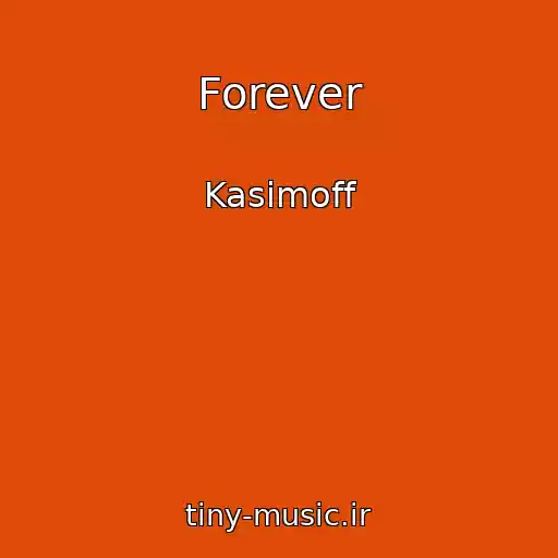 کاور آهنگ Forever از Kasimoff