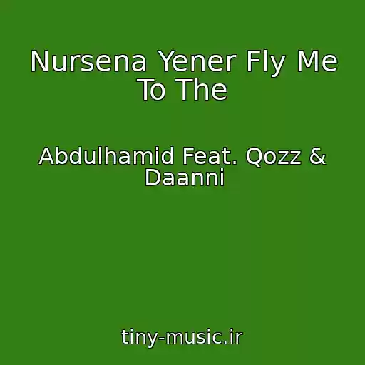 کاور آهنگ Nursena Yener Fly Me To The از Abdulhamid Feat. Qozz & Daanni