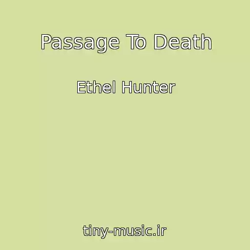 کاور آهنگ Passage To Death از Ethel Hunter