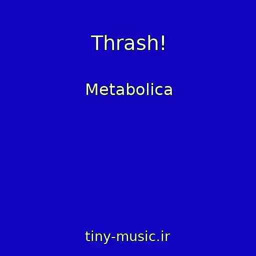 کاور آهنگ Thrash! از Metabolica