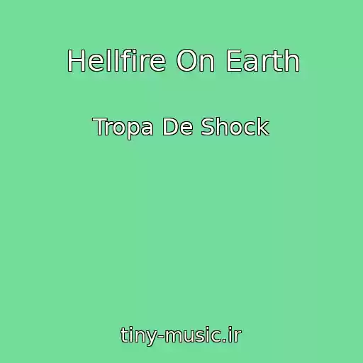 کاور آهنگ Hellfire On Earth از Tropa De Shock