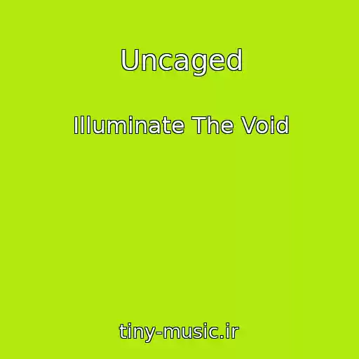 کاور آهنگ Uncaged از Illuminate The Void