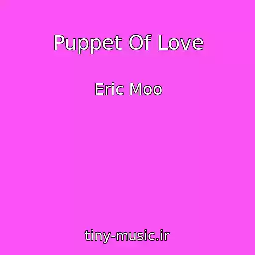 کاور آهنگ Puppet Of Love از Eric Moo