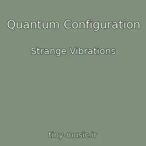 کاور آهنگ Quantum Configuration از Strange Vibrations