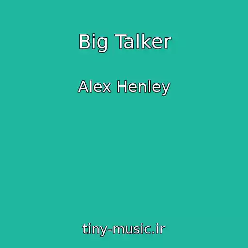 کاور آهنگ Big Talker از Alex Henley