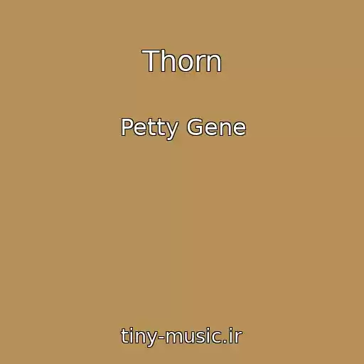 کاور آهنگ Thorn از Petty Gene