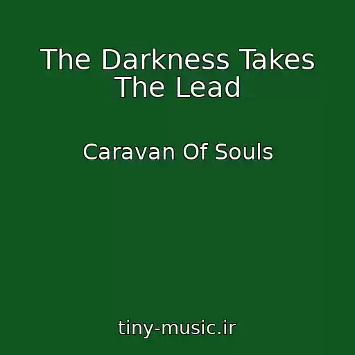 کاور آهنگ The Darkness Takes The Lead از Caravan Of Souls