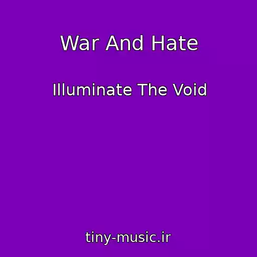کاور آهنگ War And Hate از Illuminate The Void