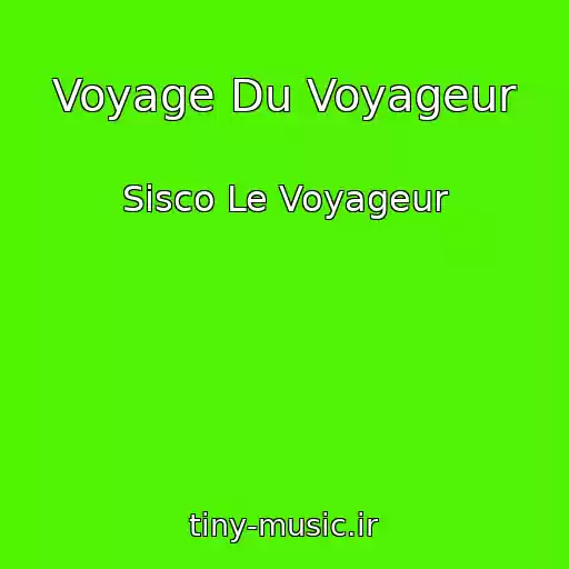کاور آهنگ Voyage Du Voyageur از Sisco Le Voyageur