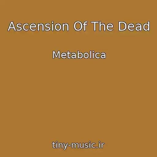 کاور آهنگ Ascension Of The Dead از Metabolica