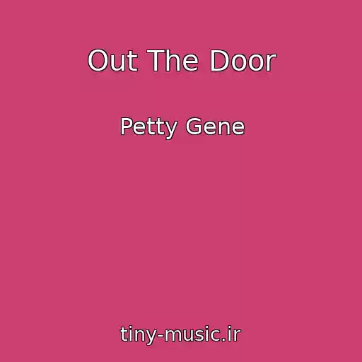 کاور آهنگ Out The Door از Petty Gene