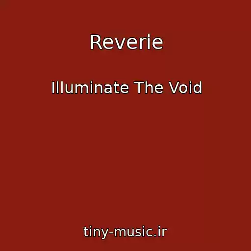 کاور آهنگ Reverie از Illuminate The Void