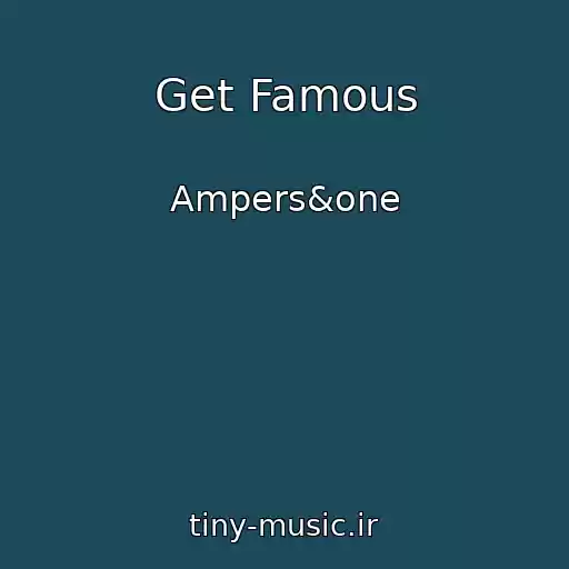 کاور آهنگ Get Famous از Ampers&one
