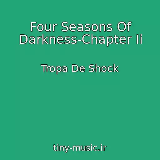 کاور آهنگ Four Seasons Of Darkness-Chapter Ii از Tropa De Shock
