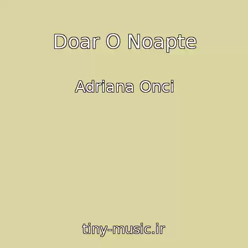 کاور آهنگ Doar O Noapte از Adriana Onci