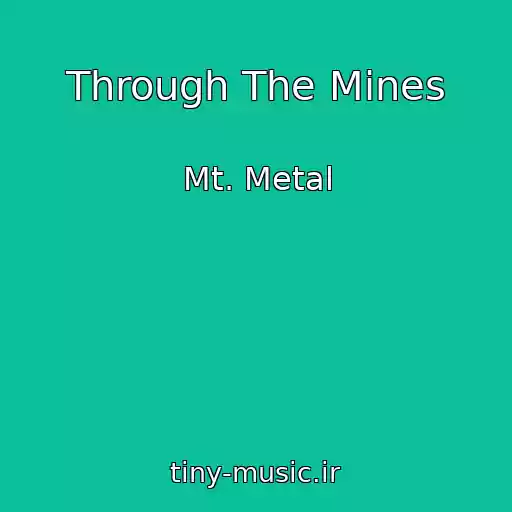 کاور آهنگ Through The Mines از Mt. Metal