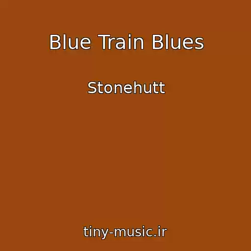 کاور آهنگ Blue Train Blues از Stonehutt