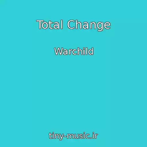 کاور آهنگ Total Change از Warchild