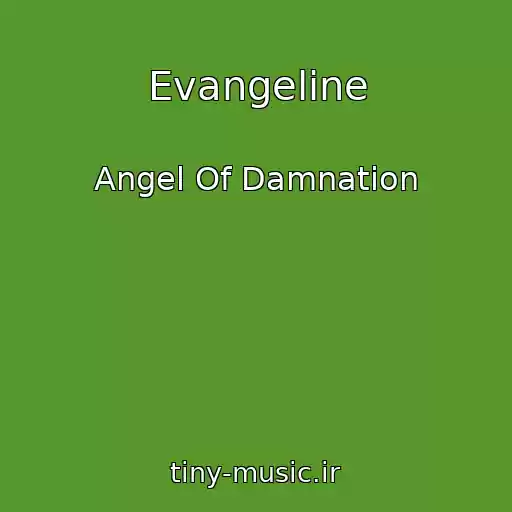 کاور آهنگ Evangeline از Angel Of Damnation