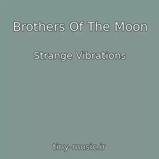 کاور آهنگ Brothers Of The Moon از Strange Vibrations