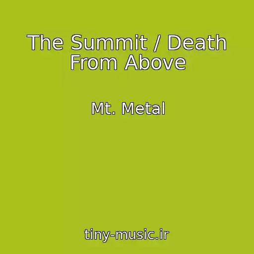 کاور آهنگ The Summit / Death From Above از Mt. Metal