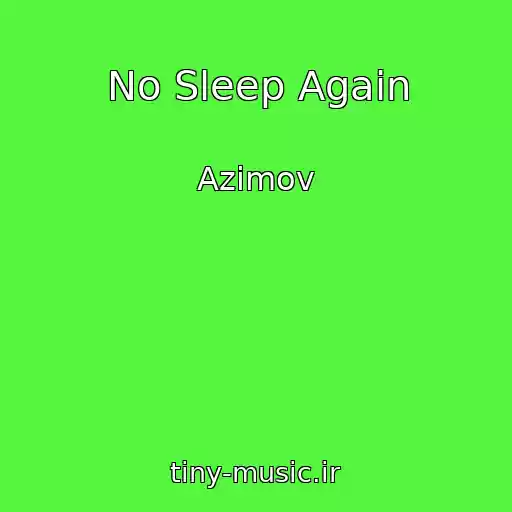 کاور آهنگ No Sleep Again از Azimov