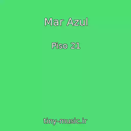 کاور آهنگ Mar Azul از Piso 21