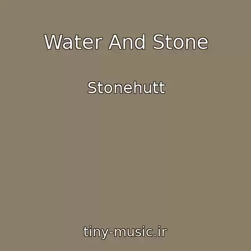 کاور آهنگ Water And Stone از Stonehutt